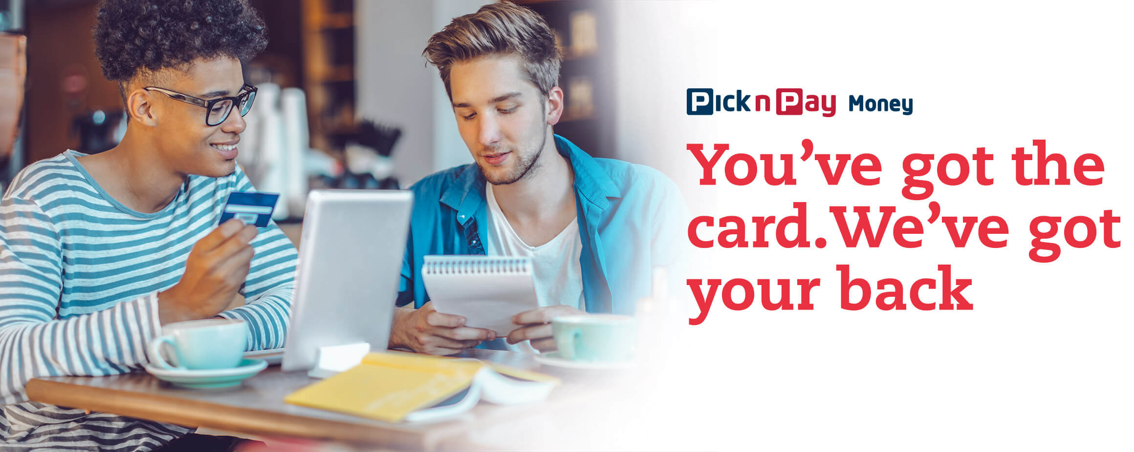 You've got the card. We've got your back