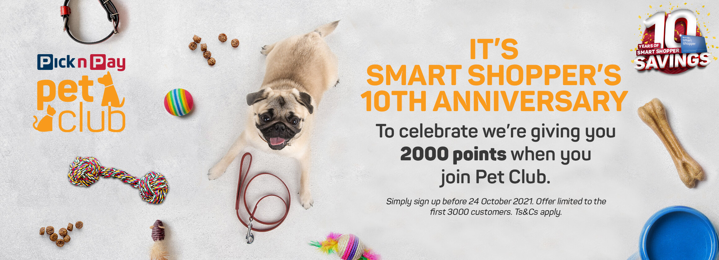 Its Smart Shopper's 10th anniversary. To celebrate we're giving you 2000 points when you join Pet Club